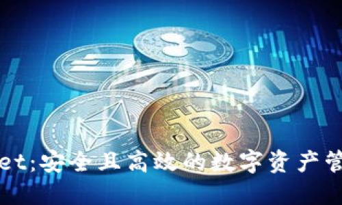 TPWallet:安全且高效的数字资产管理工具