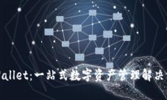 tpWallet:一站式数字资产管理解决方案