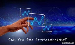 Can You Buy Cryptocurrency?