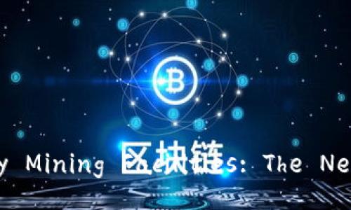 Understanding Cryptocurrency Mining Facilities: The New Frontier of Digital Finance