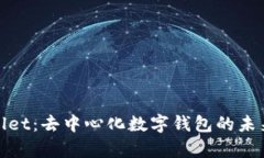 tpWallet：去中心化数字钱包的未来趋势