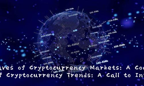 Title: Navigating the Waves of Cryptocurrency Markets: A Comprehensive Analysis
Unlocking the Secrets of Cryptocurrency Trends: A Call to Investors and Enthusiasts