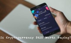Is Cryptocurrency Still Worth Buying?