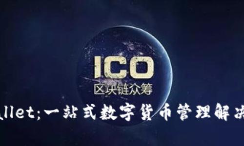 tpWallet：一站式数字货币管理解决方案