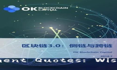 Cryptocurrency Investment Quotes: Wisdom for the Digital Age